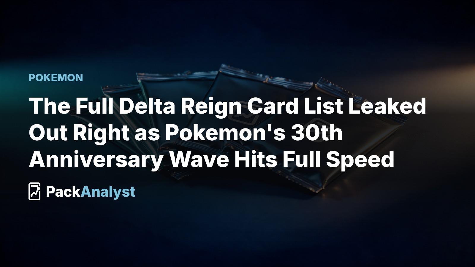The Full Delta Reign Card List Leaked Out Right as Pokemon's 30th Anniversary Wave Hits Full Speed