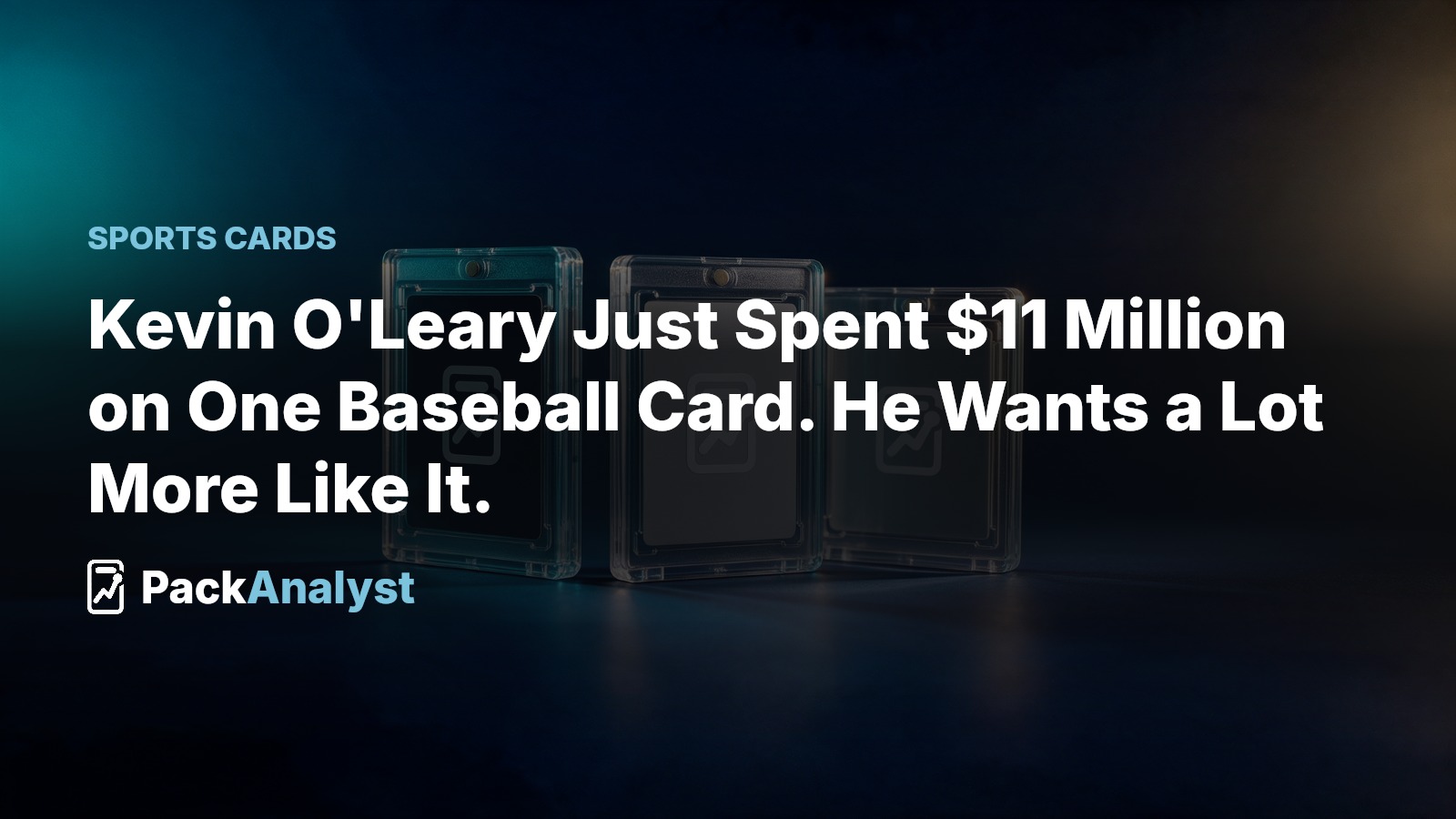 Kevin O'Leary Just Spent $11 Million on One Baseball Card. He Wants a Lot More Like It.